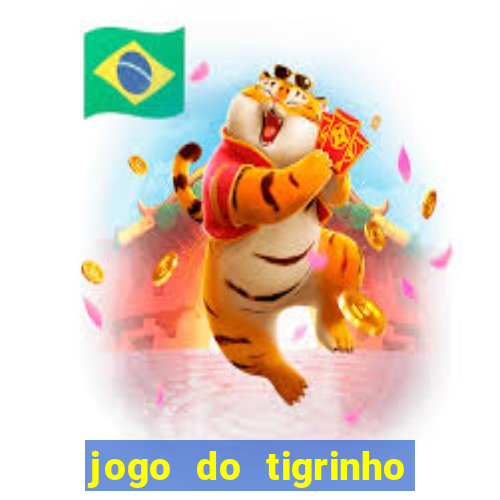 jogo do tigrinho de 2 reais